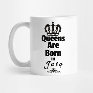 Queens Are Born in July Mug